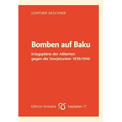Bomben auf Baku: Kriegspl�ne der Sowjetunion 1939/1940