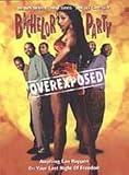 Bachelor Party: Overexposed