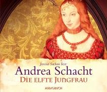Die elfte Jungfrau. 6 CDs by Andrea Schacht