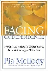 Facing Codependence: What It Is, Where It Comes from, How It Sabotages Our Lives by Pia Mellody, J. Keith Miller, Andrea Wells Miller, Andrea Wells Miller (With), Pia Mellody (Introduction) Book Image