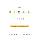 The Pixar Touch: The Making of a Companypar David A. Price