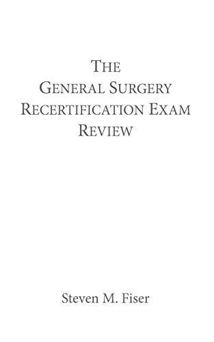 The General Surgery Recertification Exam Review