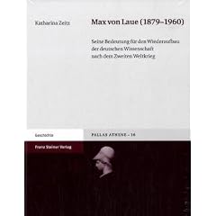 Max von Laue (1879 - 1960) (Pallas Athene. Beitrage Zur Universitats- Und Wissenschaftsg)