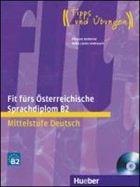 Hueber Fit f&uuml;rs &Ouml;sterreichische Sprachdiplom B2 Mittelstufe Deutsch
