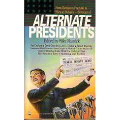 Alternate Presidents (Alternate Anthologies) by Mike Resnick
