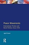 Peace movements : international protest and world politics since 1945