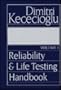 Reliability and Life Testing Handbook
