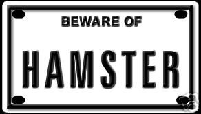 Beware of Hamster 2 1 4 X 4 Embossed Aluminum Sign