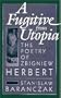 A Fugitive from Utopia: The Poetry of Zbignew Herbert
