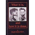 WHAT IT IS, AND HOW IT IS DONE BY CRISPIN HELLION GLOVER - SIGNED BY THE AUTHOR book cover