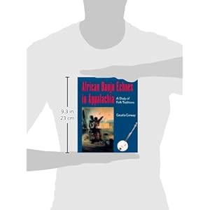 African Banjo Echoes In Appalachia: Study Folk Traditions (Publications of the American Folklore Society)