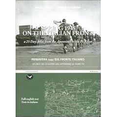 Primavera 1945 sul fronte italiano. Atlante dei 25 giorni dall'appennino al fiume Po. Ediz. italiana e inglese
