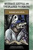 Werewolves (Mysteries, Legends, and Unexplained Phenomena)