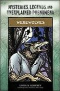 Werewolves: Mysteries, Legends, and Unexplained Phenomena