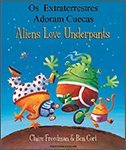 Os extraterrestres adoram cuecas = Aliens love underpants