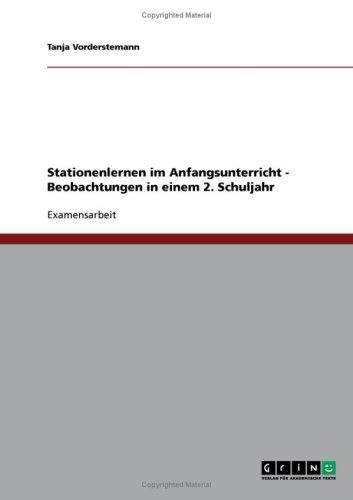 Stationenlernen im Anfangsunterricht - Beobachtungen in einem 2. Schuljahr