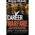 Career Warfare: 10 Rules for Building a Successful Personal Brand on the Business Battlefield by David D