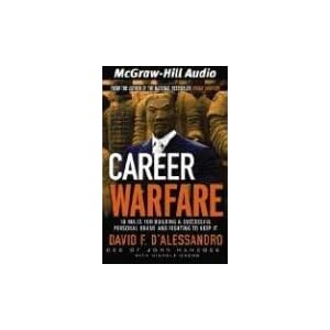 Career Warfare: 10 Rules for Building a Successful Personal Brand on the Business... by David D'Alessando