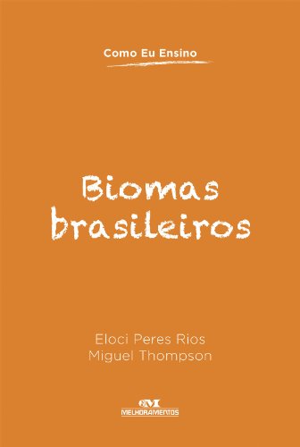 Biomas Brasileiros (Como Eu Ensino) (Portuguese Edition)
