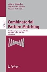 Combinatorial Pattern Matching: 16th Annual Symposium, CPM 2005, Jeju Island, Korea, June 19-22, 2005, Proceedings (Lecture Notes in Computer Science / Theoretical Computer Science and General Issues)