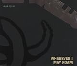 Wherever I May Roam