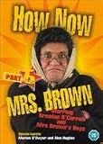 How Now Mrs Brown Part 6
