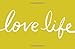 Love Life — A beautiful reminder that that life is a gift to be treasured and shared.