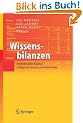 Wissensbilanzen: Intellektuelles Kapital erfolgreich nutzen und entwickeln