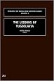 The Lessons of Yugoslavia, Volume 3 (Research on Russia and Eastern Europe)