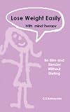 Lose Weight Easily with Mind Therapy (Without Dieting)
