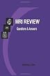 MRI Review: Questions and Answers