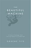 The Beautiful Machine: A Life in Cycling, from Tour De France to Cinder Hill