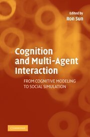 Cognition and Multi-Agent Interaction: From Cognitive Modeling to Social Simulation (2008-05-26)