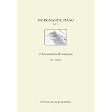 My Romantic Piano: Volume 1. 15 Konzertst�cke f�r Solopiano von Kim Weitzendorf, Felice Kos und Marc van Rohden, mit CDvon "Olaf Adamietz"