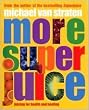 More Super Juice Book by Michael Van Straten