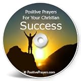 Positive Prayers for Christian Success ** Prayer CD for a Lifetime of Happiness and Blessings! Praying God's Word and Praying God's Promises!