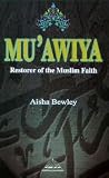 Muʿawiya : restorer of the Muslim faith