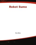 Robot Sumo: The Official Guide