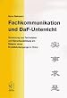 Fachkommunikation und DaF-Unterricht: Vernetzung von Fachwissen und Sprachausbildung am Beispiel eines Modellstudiengangs in China