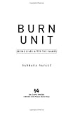Burn Unit: Saving Lives After the Flames