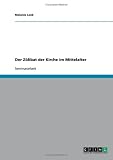 Der Z�libat der Kirche im Mittelalter