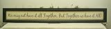 Wooden plaque We May Not Have It All Together