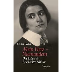Mein Herz - Niemandem: Das Leben der Else Lasker-Sch�ler