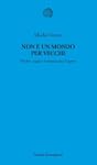 Non � un mondo per vecchi: Perch� i r...