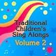 Traditional Children's Sing Alongs Vol. 2