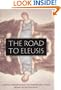 The Road To Eleusis: Unveiling the Secret of the Mysteries