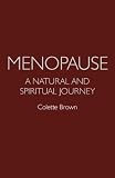 Menopause: A Natural and Spiritual Journey
