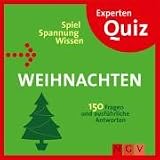 Experten-Quiz Weihnachten: 150 Fragen und ausfuehrliche Anworten