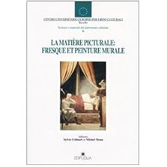 La mati�re picturale : fresque peinture murale