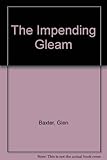 The impending gleam